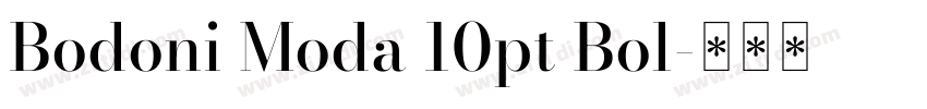 Bodoni Moda 10pt Bol字体转换
